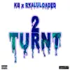 Fastmoneykb - 2turnt (feat. Rxalu Loaded) - Single